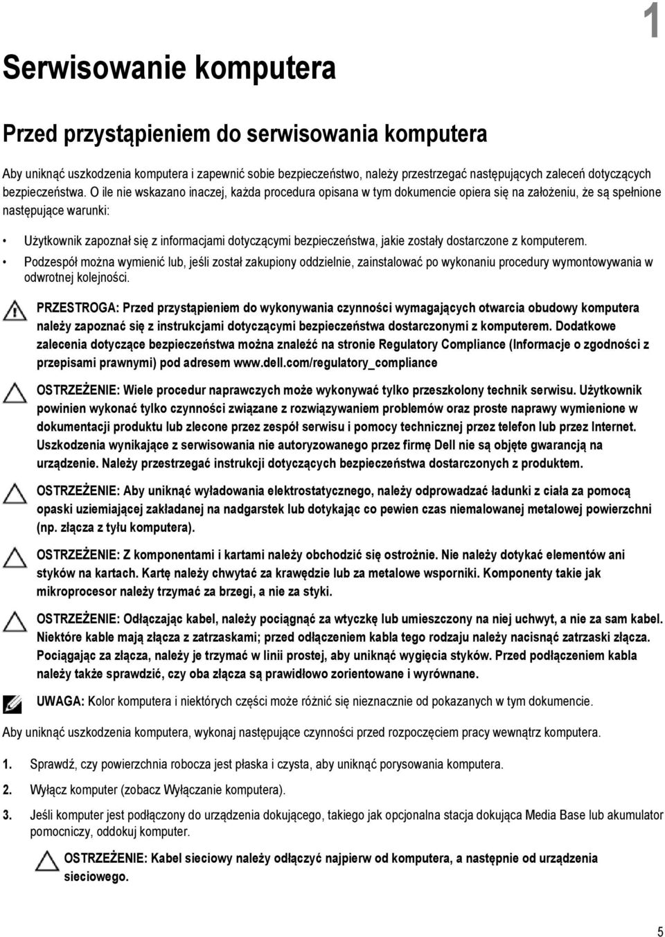 O ile nie wskazano inaczej, każda procedura opisana w tym dokumencie opiera się na założeniu, że są spełnione następujące warunki: Użytkownik zapoznał się z informacjami dotyczącymi bezpieczeństwa,