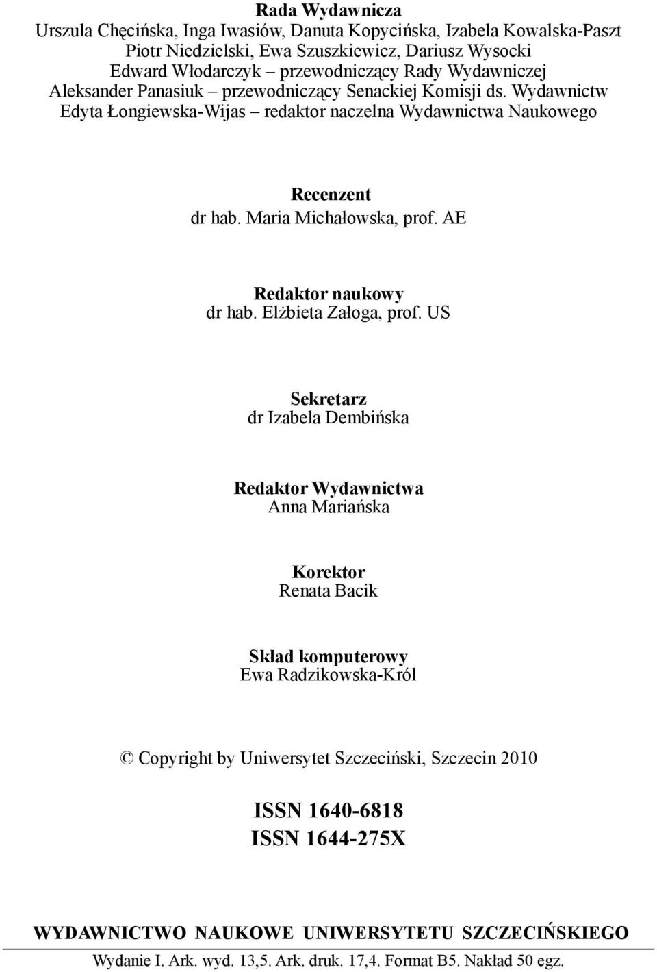 AE Redaktor naukowy dr hab. Elżbieta Załoga, prof.