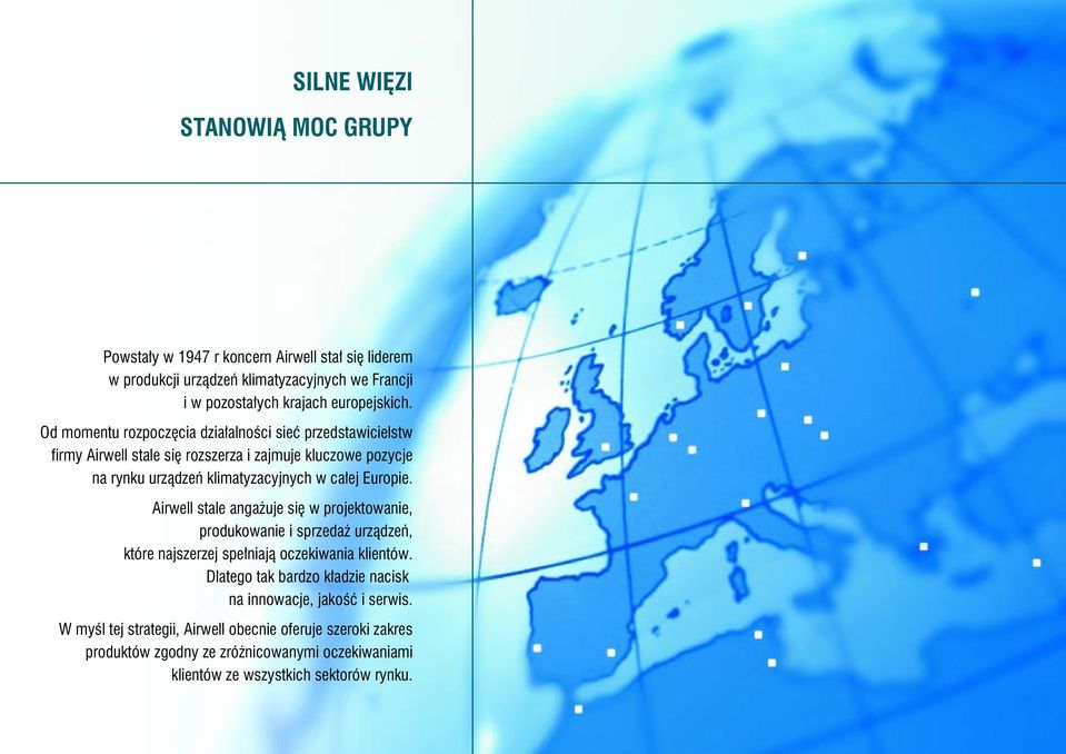 Airwell stale angażuje się w projektowanie, produkowanie i sprzedaż urządzeń, które najszerzej spełniają oczekiwania klientów.