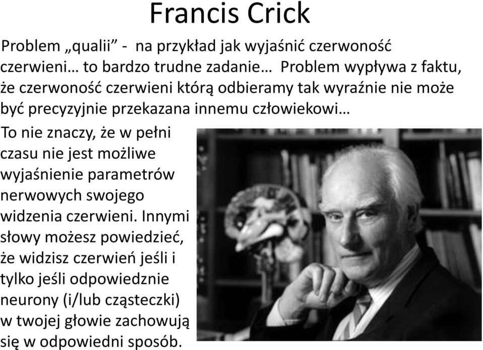 w pełni czasu nie jest możliwe wyjaśnienie parametrów nerwowych swojego widzenia czerwieni.