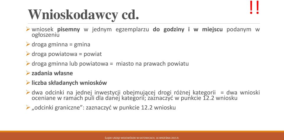 powiatowa = powiat droga gminna lub powiatowa = miasto na prawach powiatu zadania własne liczba składanych