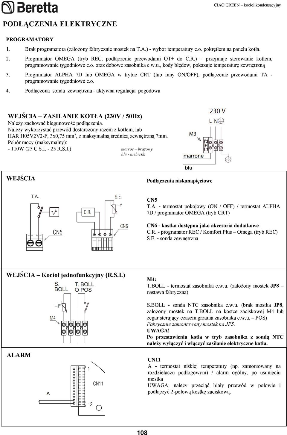 Programator ALPHA 7D lub OMEGA w trybie CRT (lub inny ON/OFF), podłączenie przewodami TA programowanie tygodniowe c.o. 4.