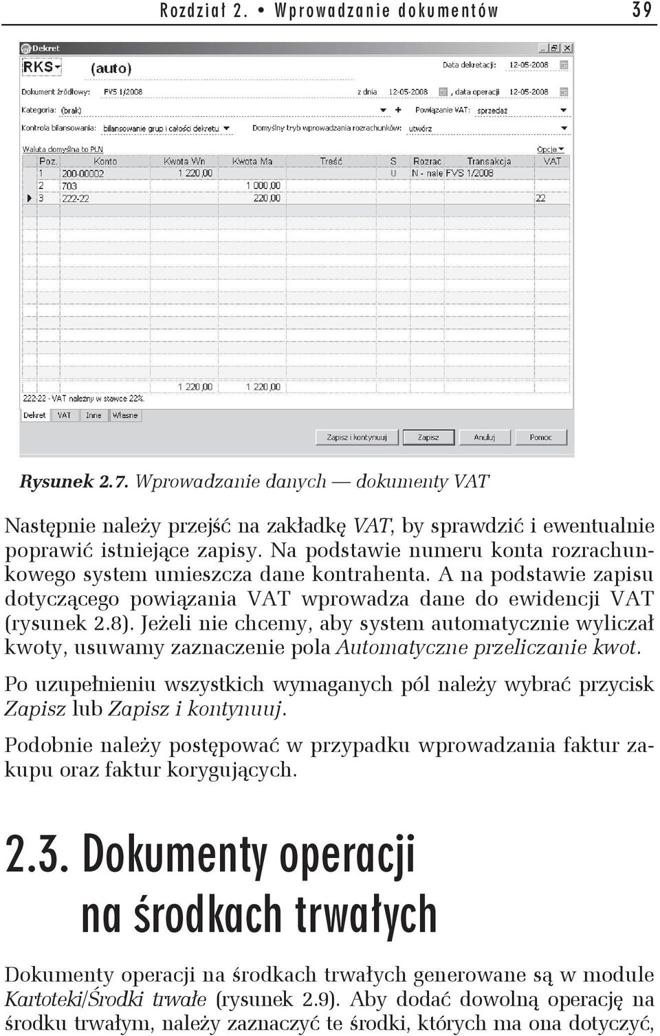 Je eli nie chcemy, aby system automatycznie wylicza kwoty, usuwamy zaznaczenie pola Automatyczne przeliczanie kwot.