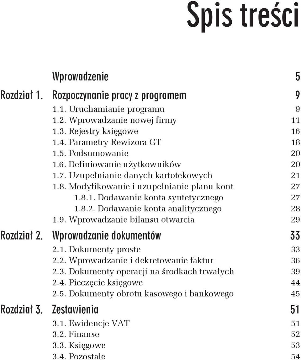 9. Wprowadzanie bilansu otwarcia 29 Rozdzia 2. Wprowadzanie dokumentów 33 2.1. Dokumenty proste 33 2.2. Wprowadzanie i dekretowanie faktur 36 2.3. Dokumenty operacji na rodkach trwa ych 39 2.4.