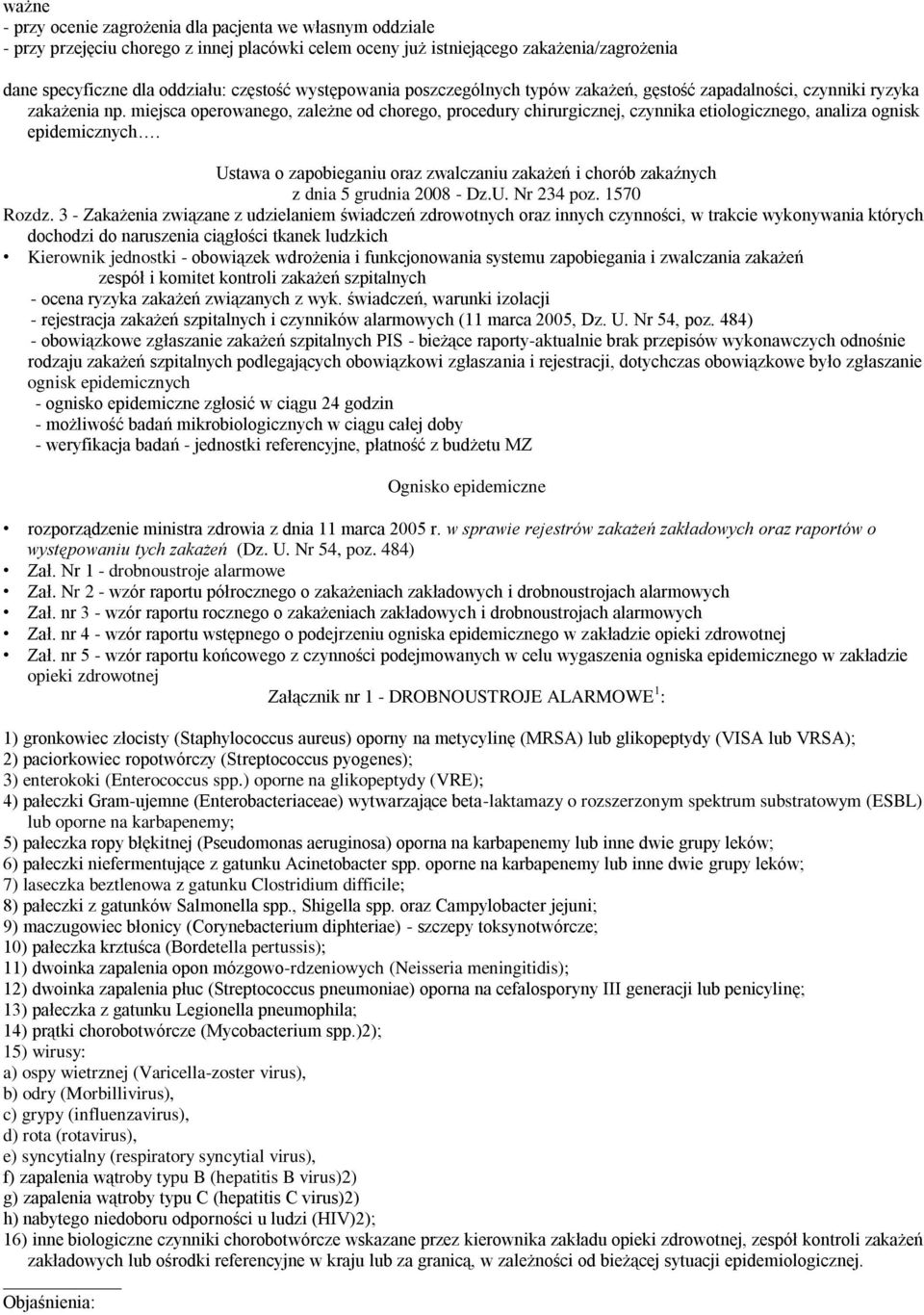 miejsca operowanego, zależne od chorego, procedury chirurgicznej, czynnika etiologicznego, analiza ognisk epidemicznych.