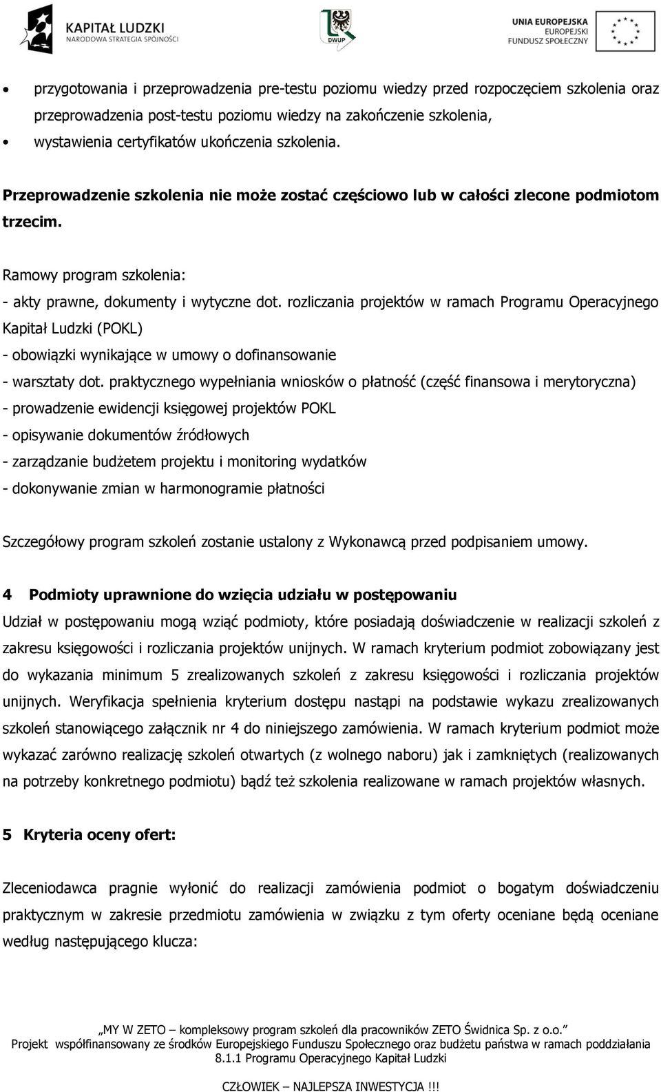 rozliczania projektów w ramach Programu Operacyjnego Kapitał Ludzki (POKL) - obowiązki wynikające w umowy o dofinansowanie - warsztaty dot.