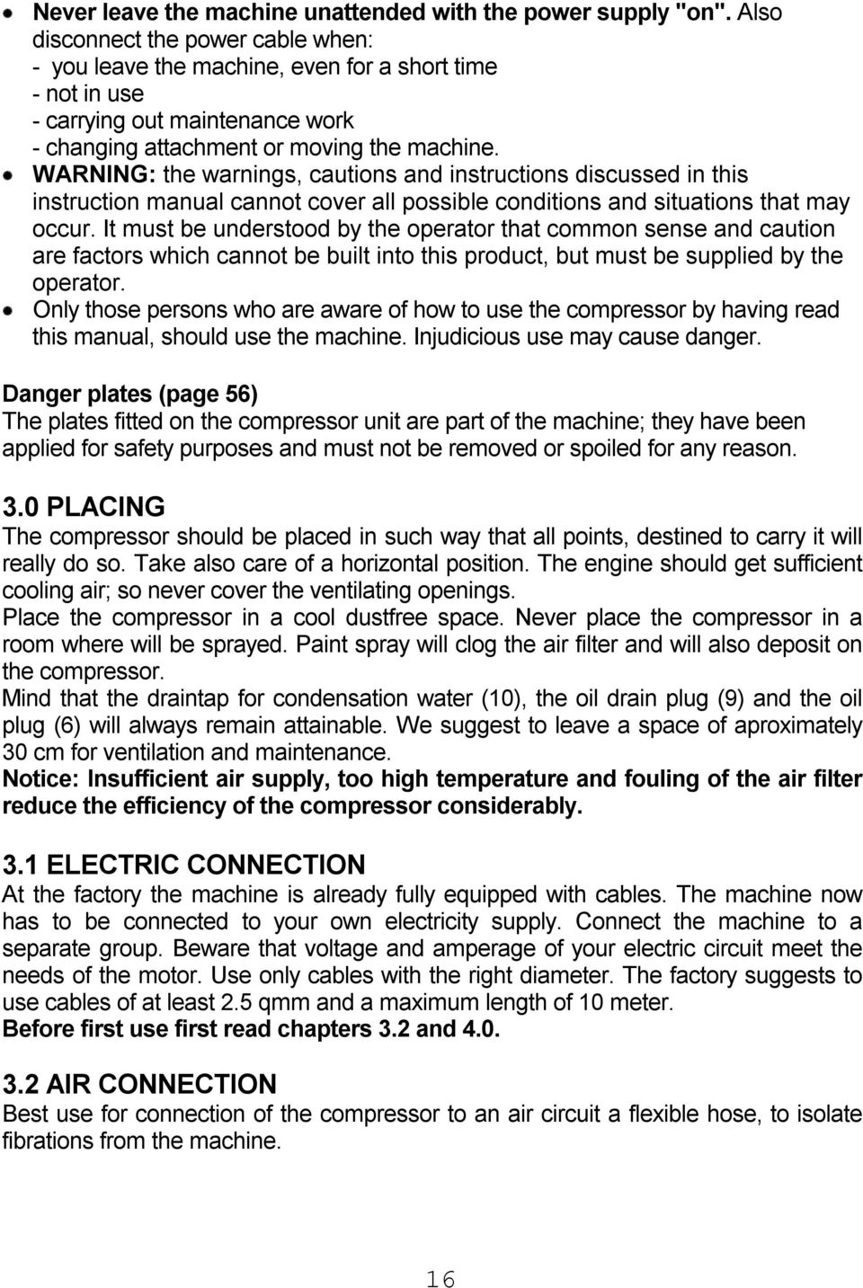 WARNING: the warnings, cautions and instructions discussed in this instruction manual cannot cover all possible conditions and situations that may occur.