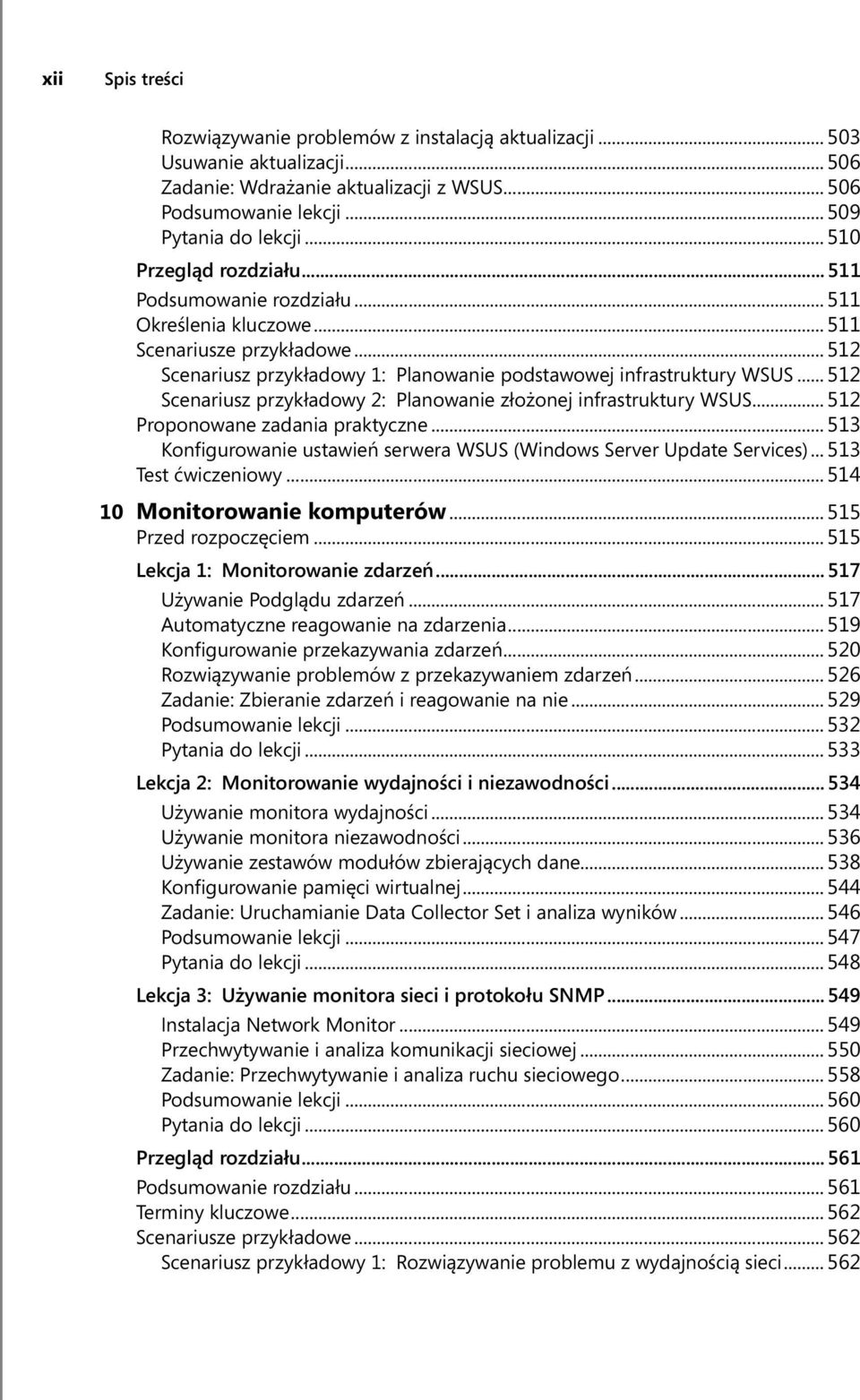 .. 512 Scenariusz przykładowy 2: Planowanie złożonej infrastruktury WSUS... 512 Proponowane zadania praktyczne... 513 Konfigurowanie ustawień serwera WSUS (Windows Server Update Services).