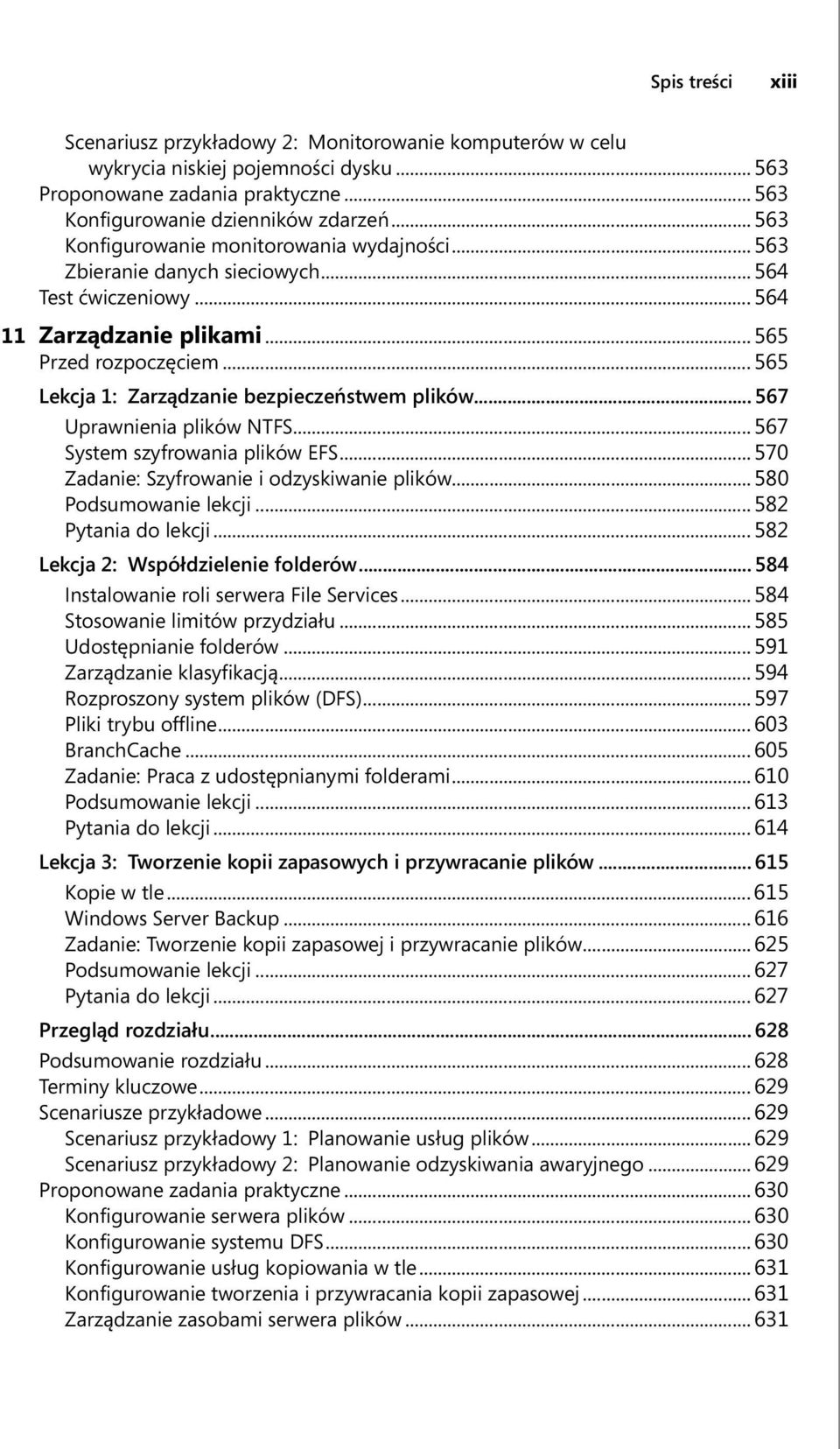 .. 565 Lekcja 1: Zarządzanie bezpieczeństwem plików... 567 Uprawnienia plików NTFS... 567 System szyfrowania plików EFS... 570 Zadanie: Szyfrowanie i odzyskiwanie plików... 580 Podsumowanie lekcji.