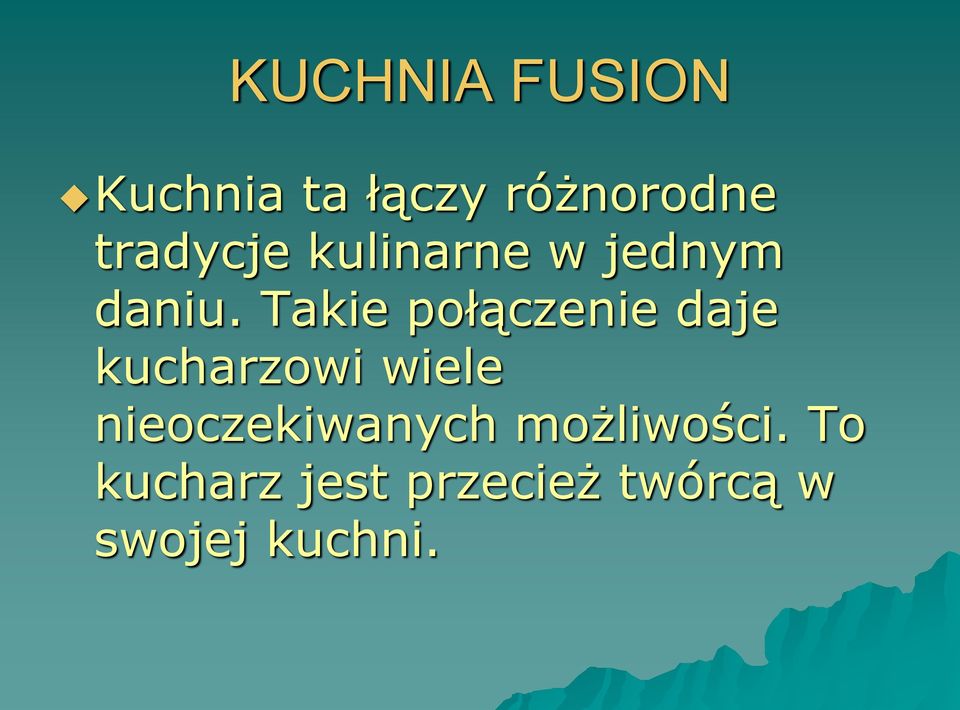 Takie połączenie daje kucharzowi wiele