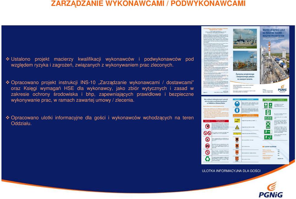 Opracowano projekt instrukcji INS-10 Zarządzanie wykonawcami / dostawcami oraz Księgi wymagań HSE dla wykonawcy, jako zbiór wytycznych i