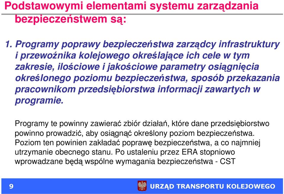 poziomu bezpieczeństwa, sposób przekazania pracownikom przedsiębiorstwa informacji zawartych w programie.