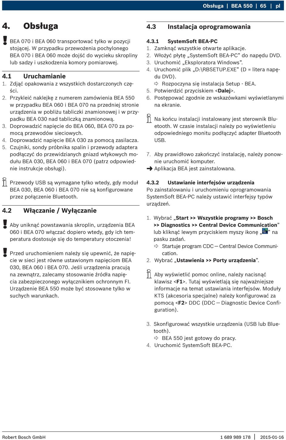 2. Przykleić naklejkę z numerem zamówienia BEA 550 w przypadku BEA 060 i BEA 070 na przedniej stronie urządzenia w pobliżu tabliczki znamionowej i w przypadku BEA 030 nad tabliczką znamionową. 3.