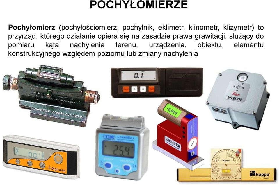zasadzie prawa grawitacji, służący do pomiaru kąta nachylenia terenu,