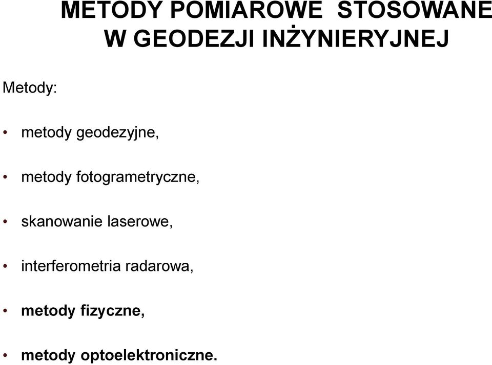 fotogrametryczne, skanowanie laserowe,