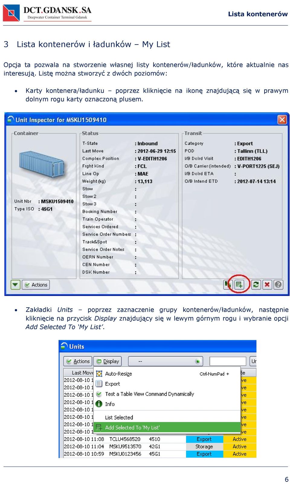 Listę można stworzyć z dwóch poziomów: Karty kontenera/ładunku poprzez kliknięcie na ikonę znajdującą się w prawym dolnym