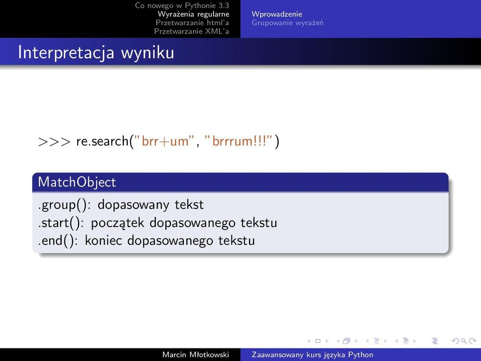 group(): dopasowany tekst.