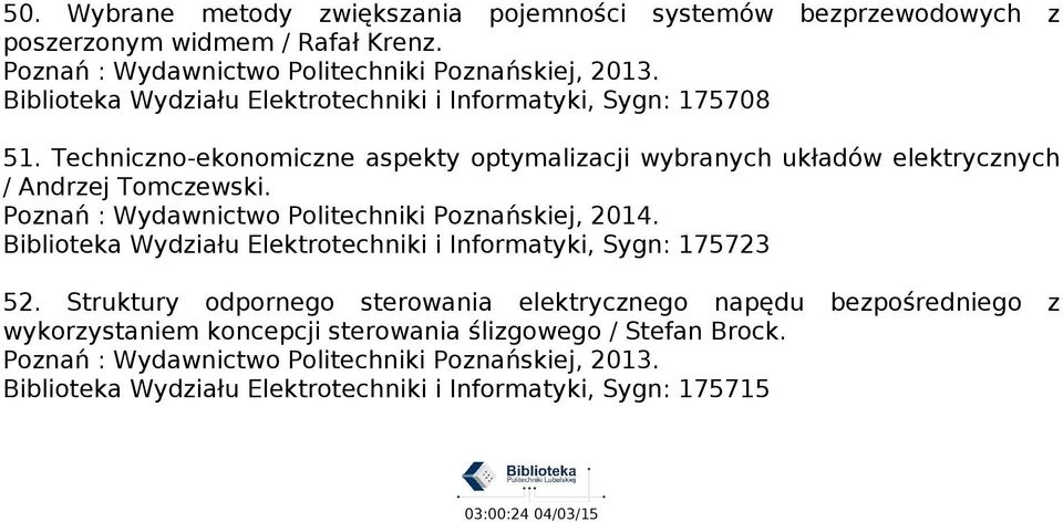 Techniczno-ekonomiczne aspekty optymalizacji wybranych układów elektrycznych / Andrzej Tomczewski. Poznań : Wydawnictwo Politechniki Poznańskiej, 2014.