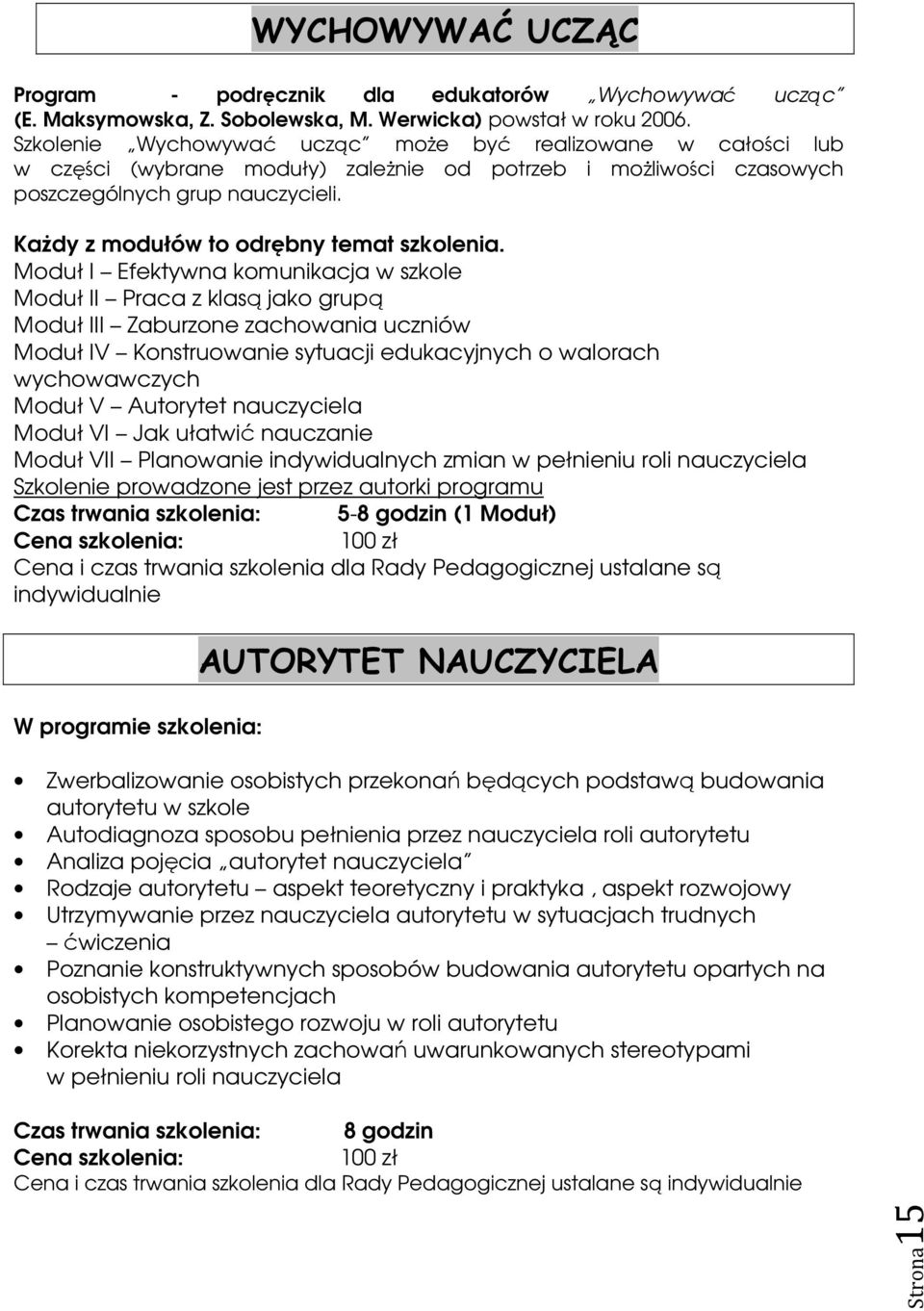 Każdy z modułów to odrębny temat szkolenia.