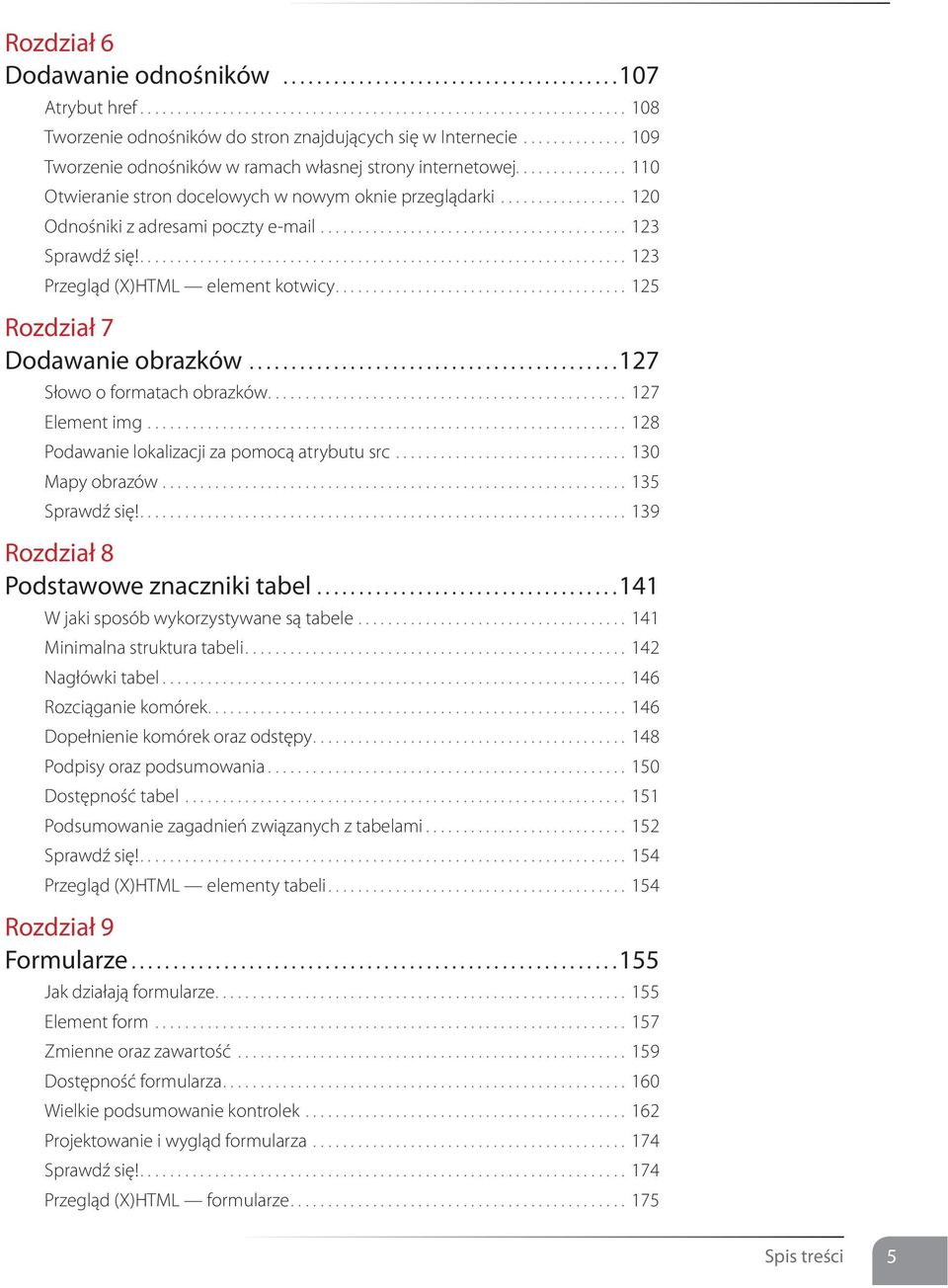 ......................................... 123 Sprawdź się!................................................................. 123 Przegląd (X)HTML element kotwicy....................................... 125 Rozdział 7 Dodawanie obrazków.