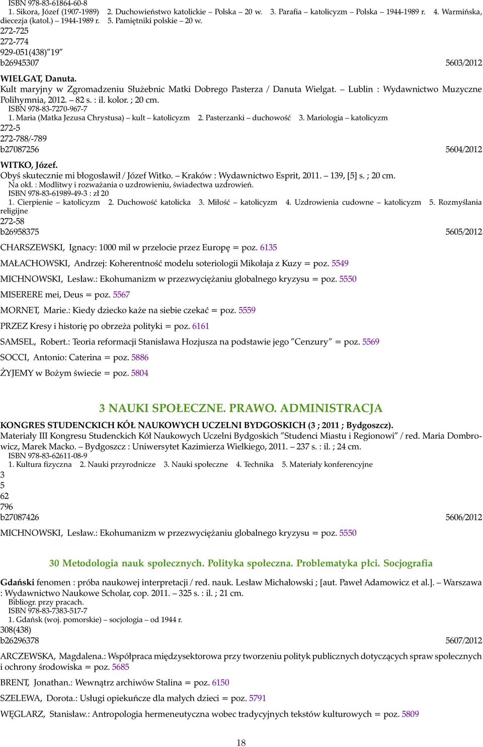 Lublin : Wydawnictwo Muzyczne Polihymnia, 2012. 82 s. : il. kolor. ; 20 cm. ISBN 978-83-7270-967-7 1. Maria (Matka Jezusa Chrystusa) kult katolicyzm 2. Pasterzanki duchowość 3.