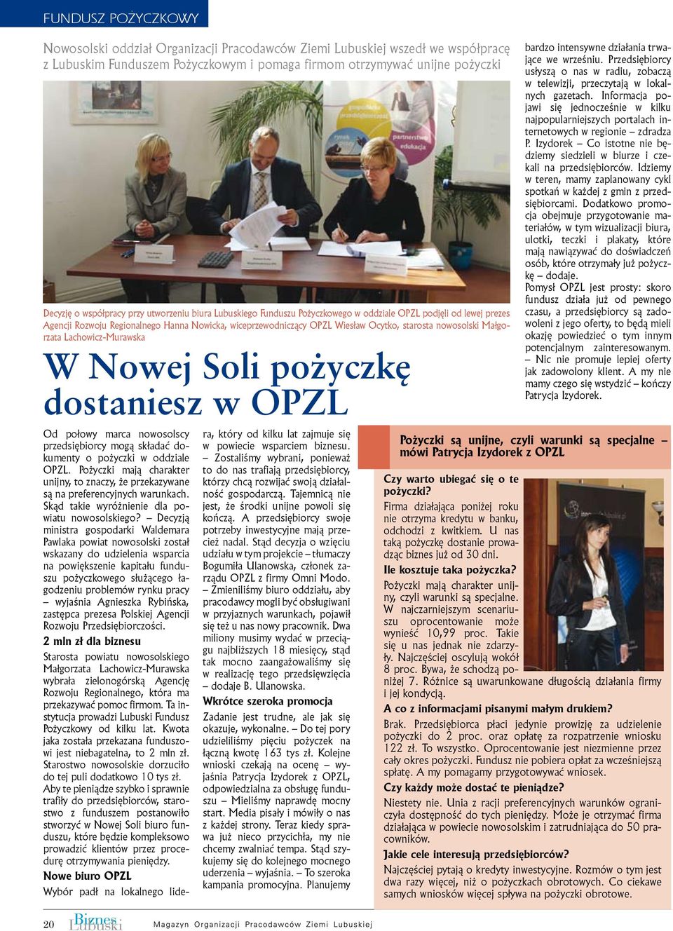 Małgorzata Lachowicz-Murawska W Nowej Soli pożyczkę dostaniesz w OPZL Od połowy marca nowosolscy przedsiębiorcy mogą składać dokumenty o pożyczki w oddziale OPZL.