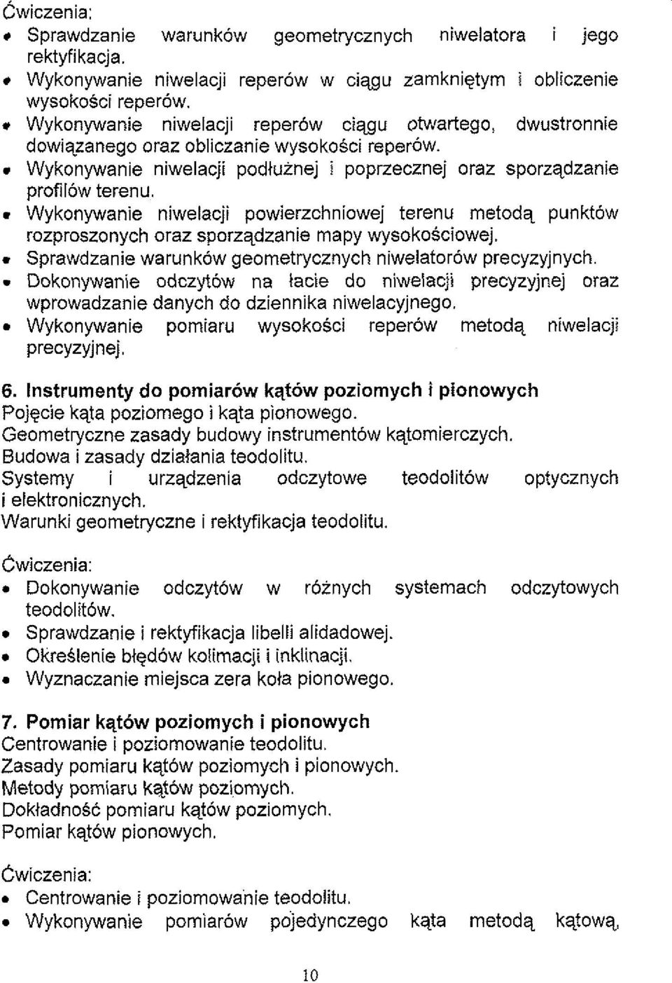 . Wykonywanie niwelacji powierzchniowej terenu rnetodq punktow rozproszonych oraz sporzqdzanie rnapy wysokosciowej. Sprawdzanie warunkow geometrycznych niwelatorow precyzyjnych.