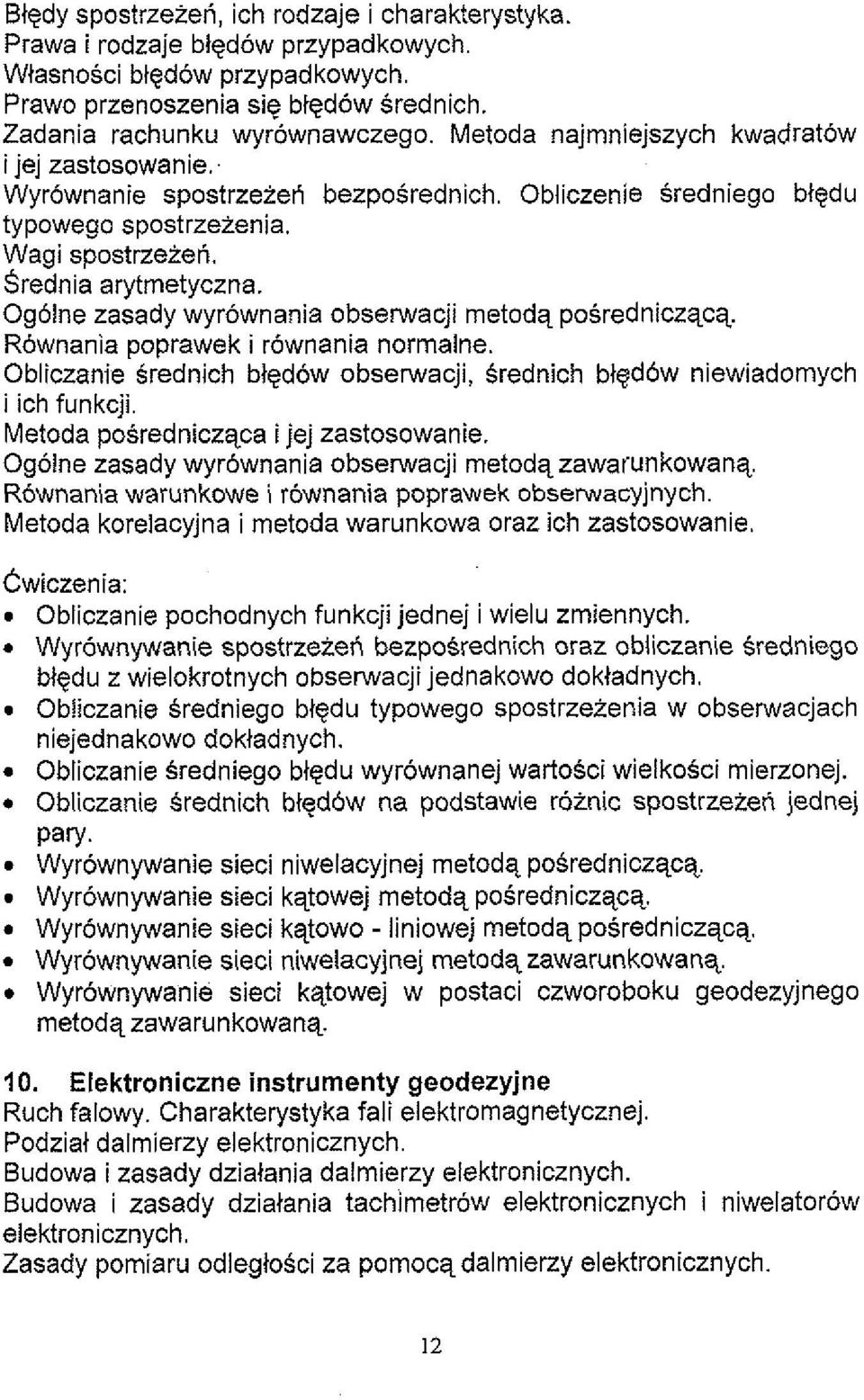 0g61ne zasady wyrownania obserwacji metodq posredniczqcq. Rownania poprawek i r6wnania normalne. Obliczanie Srednich blgdow obserwacji, Srednich btqd6w niewiadomych i ich funkcji.