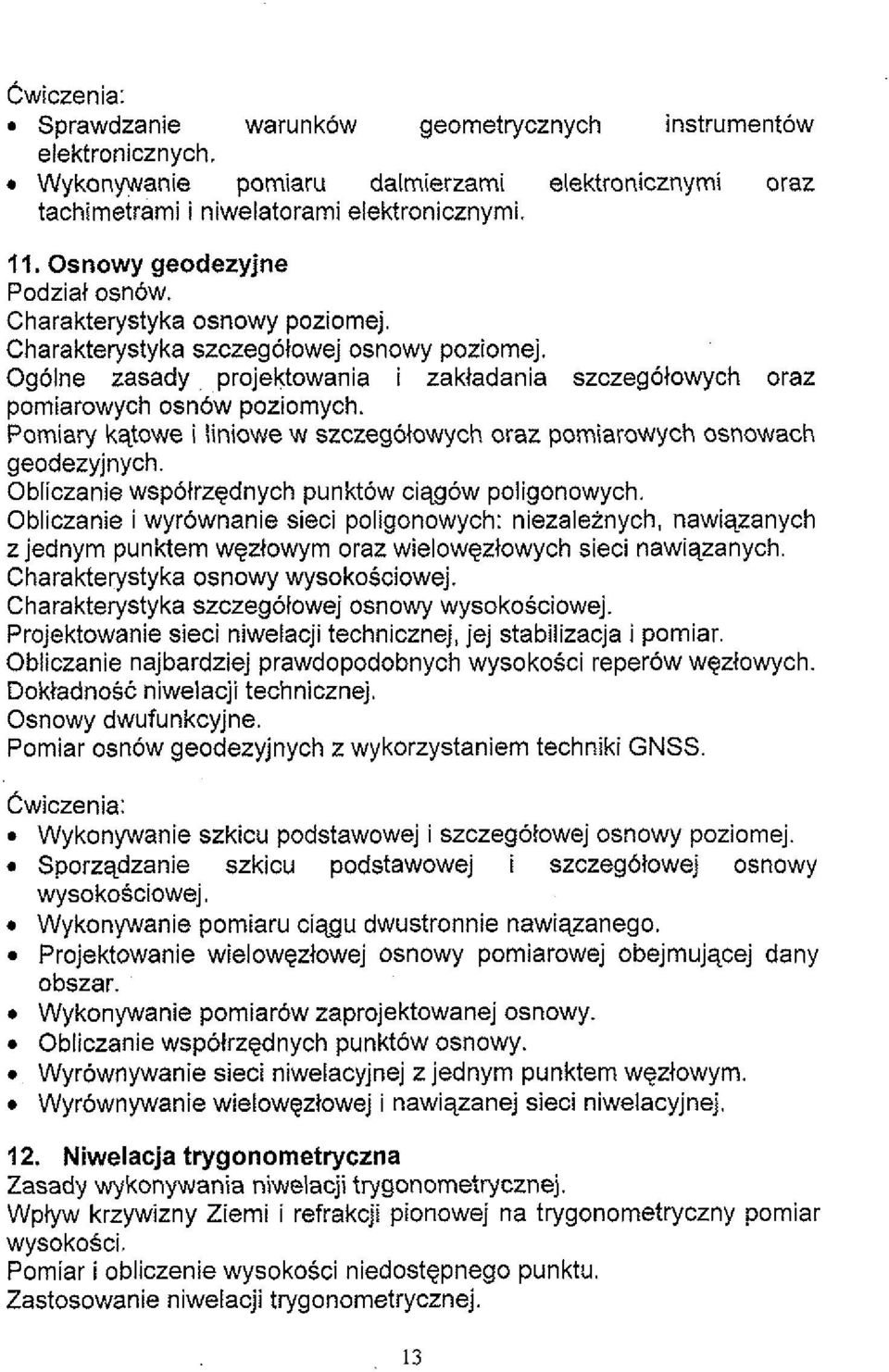 Pomiary kqtowe i liniowe w szczegoiowych oraz pomiarowych osnowach geodezyjnych. Obliczanie wsp6lrzgdnych punktow ciqgow poligonowych.