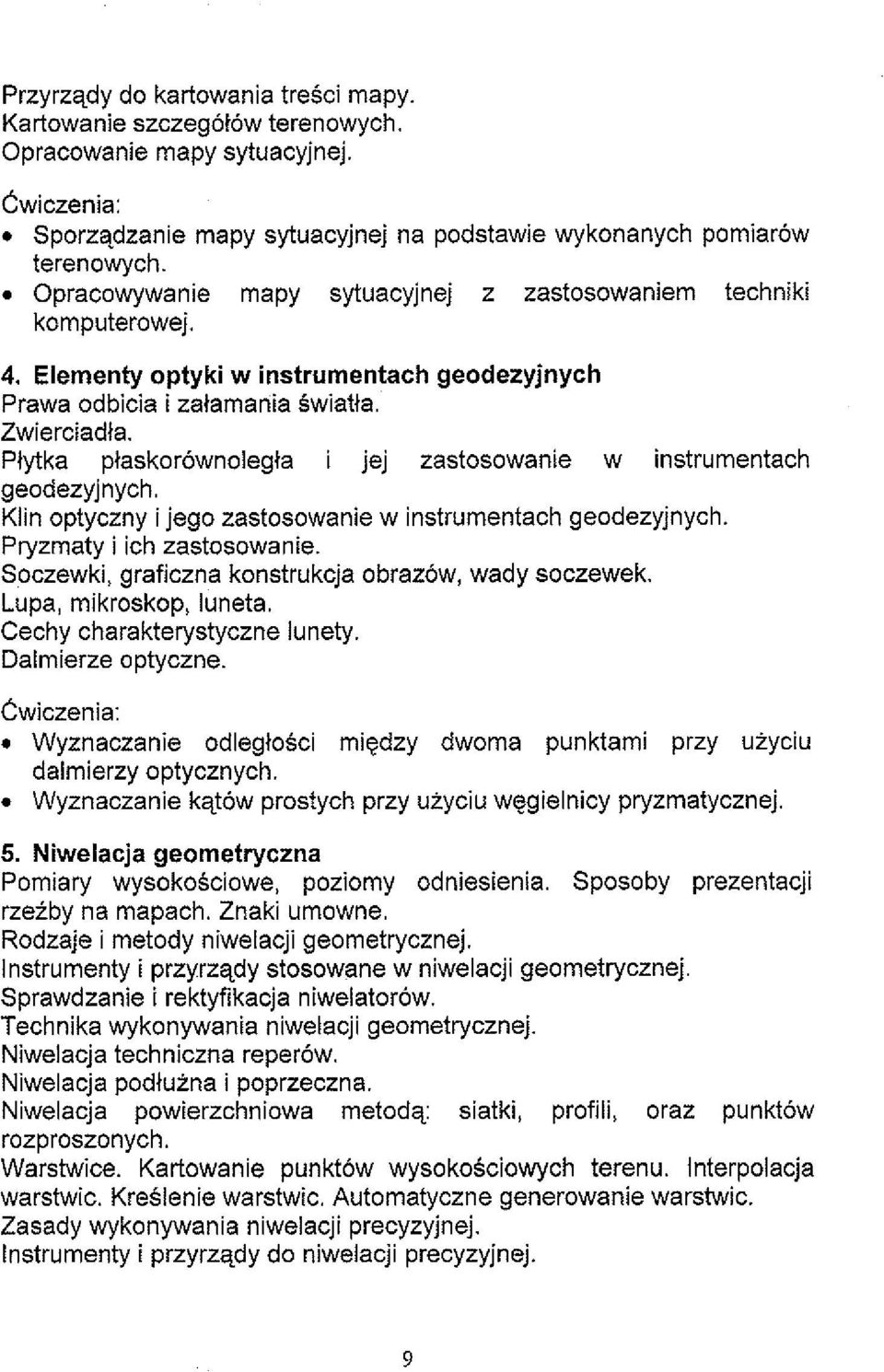 Plytka plaskorownolegta i jej zastosowanie w instrumentach geodezyjnych. Klin optyczny i jego zastosowanie w instrumentach geodezyjnych. Pryzmaty i ich zastosowanie.