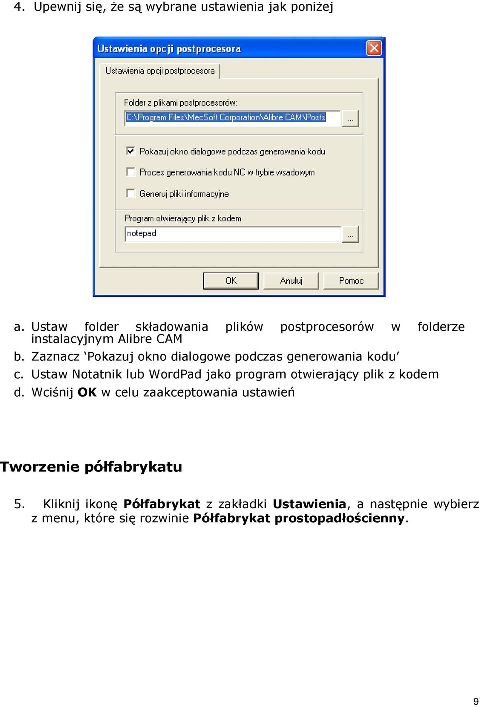 Zaznacz Pokazuj okno dialogowe podczas generowania kodu c.