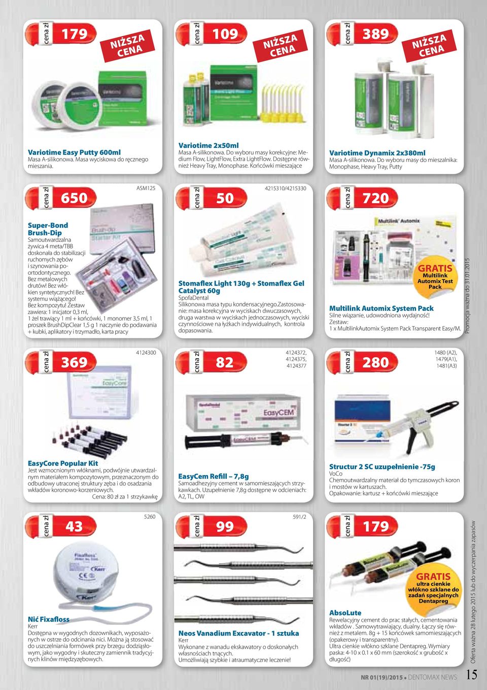 Do wyboru masy do mieszalnika: Monophase, Heavy Tray, Putty 650 ASM125 50 4215310/4215330 720 Super-Bond Brush-Dip Samoutwardzalna żywica 4 meta/tbb doskonała do stabilizacji ruchomych zębów i