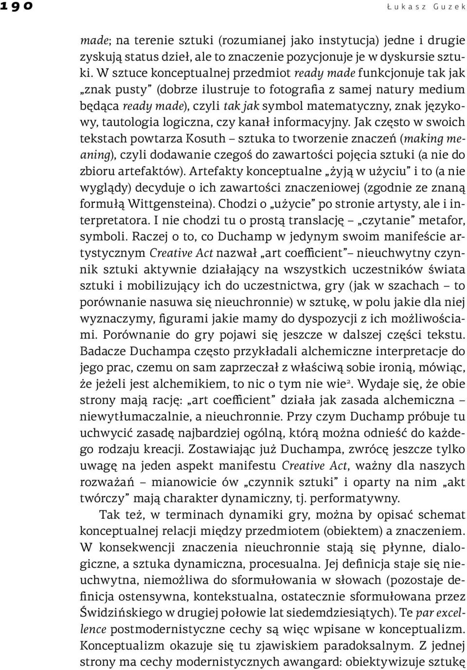 tautologia logiczna, czy kanał informacyjny.