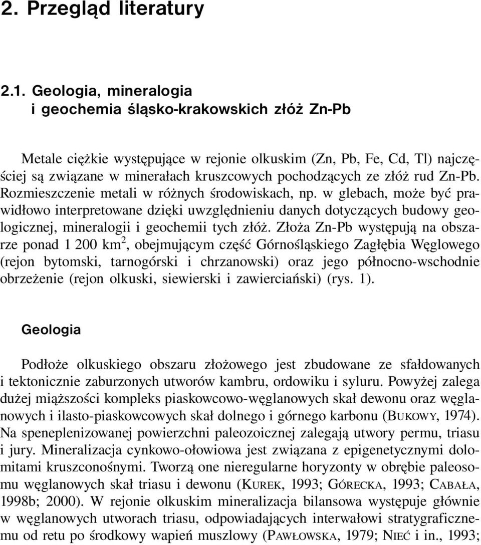 złóż rud Zn-Pb. Rozmieszczenie metali w różnych środowiskach, np.