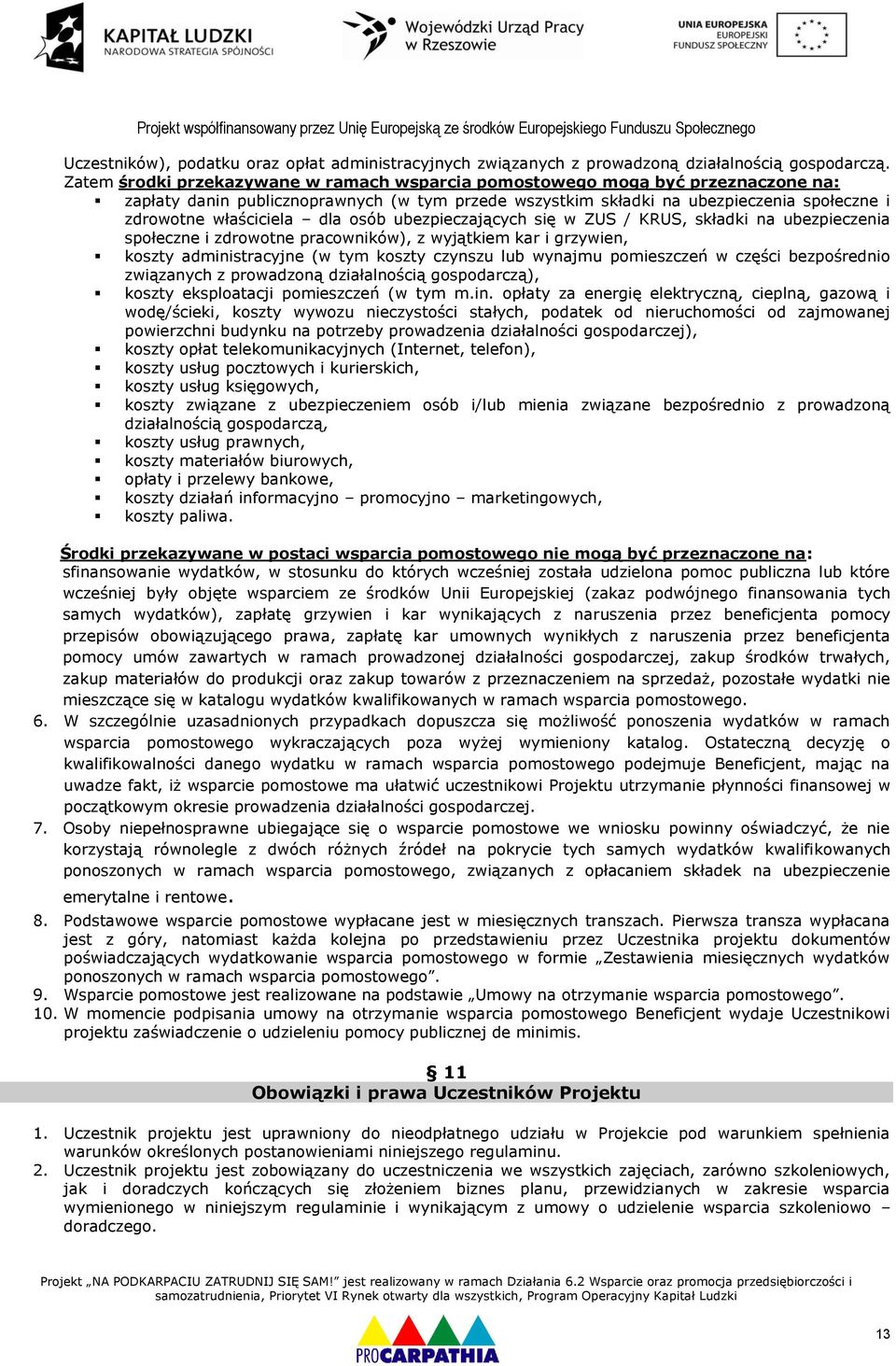 dla osób ubezpieczających się w ZUS / KRUS, składki na ubezpieczenia społeczne i zdrowotne pracowników), z wyjątkiem kar i grzywien, koszty administracyjne (w tym koszty czynszu lub wynajmu