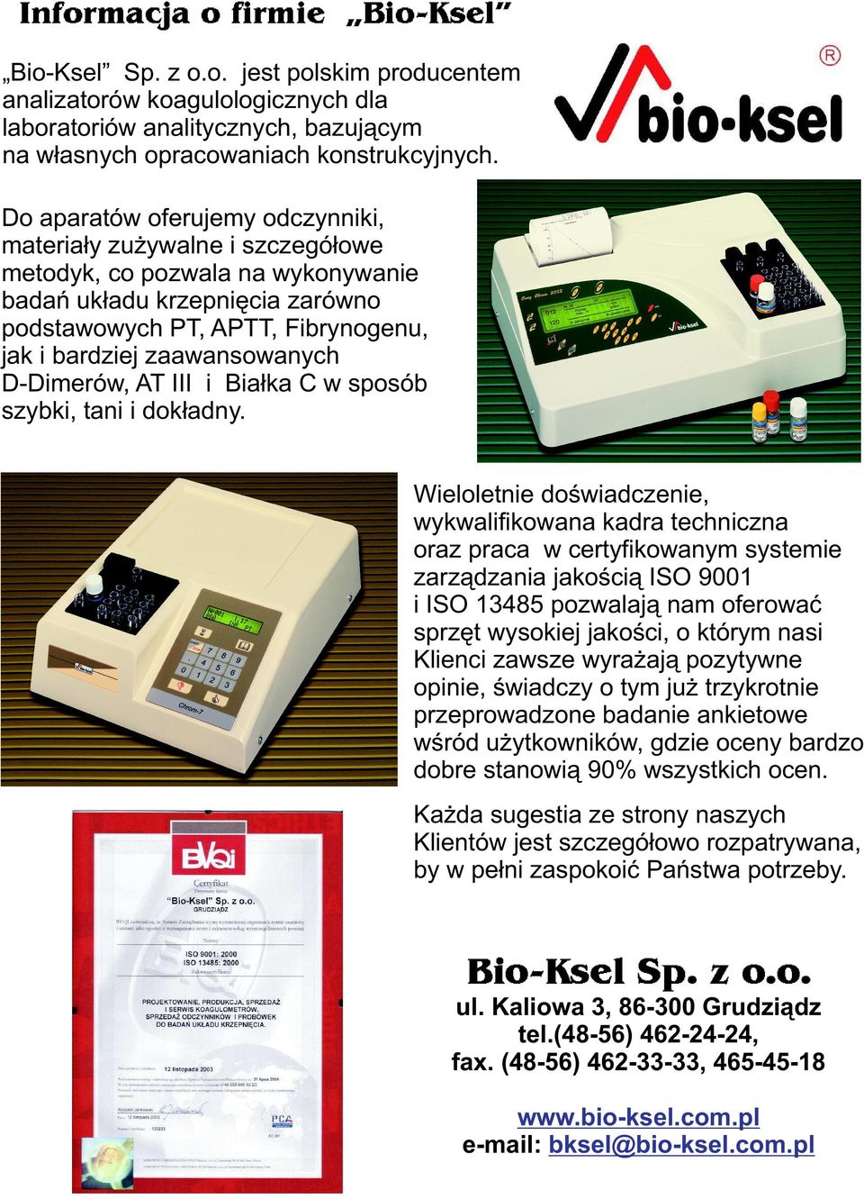 zaawansowanych D-Dimerów, AT III i Bia³ka C w sposób szybki, tani i dok³adny.