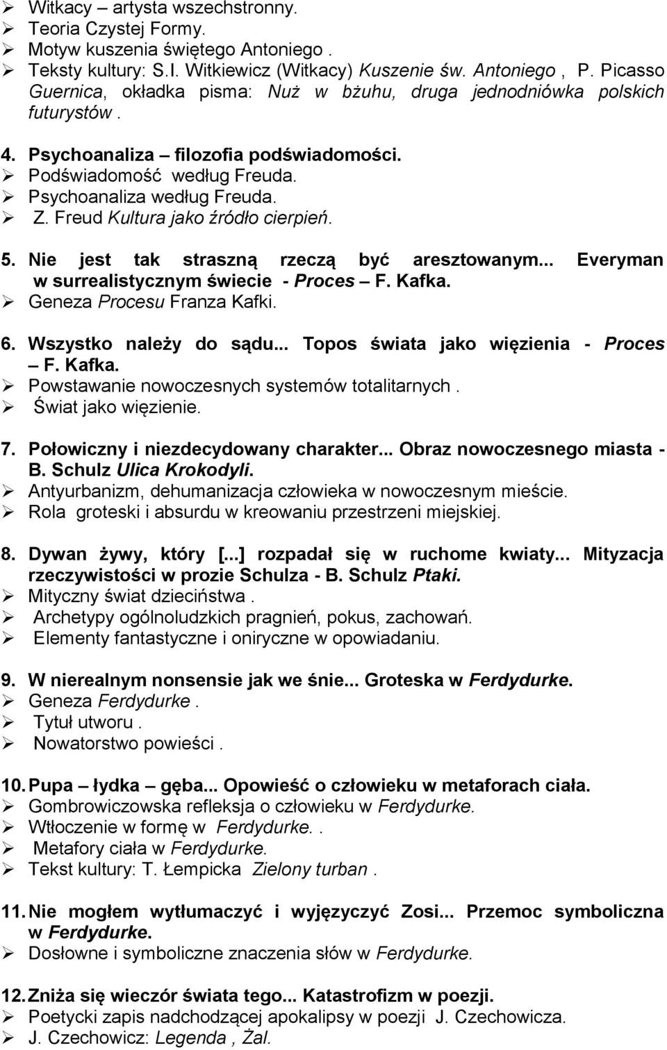 Freud Kultura jako źródło cierpień. 5. Nie jest tak straszną rzeczą być aresztowanym... Everyman w surrealistycznym świecie - Proces F. Kafka. Geneza Procesu Franza Kafki. 6. Wszystko należy do sądu.