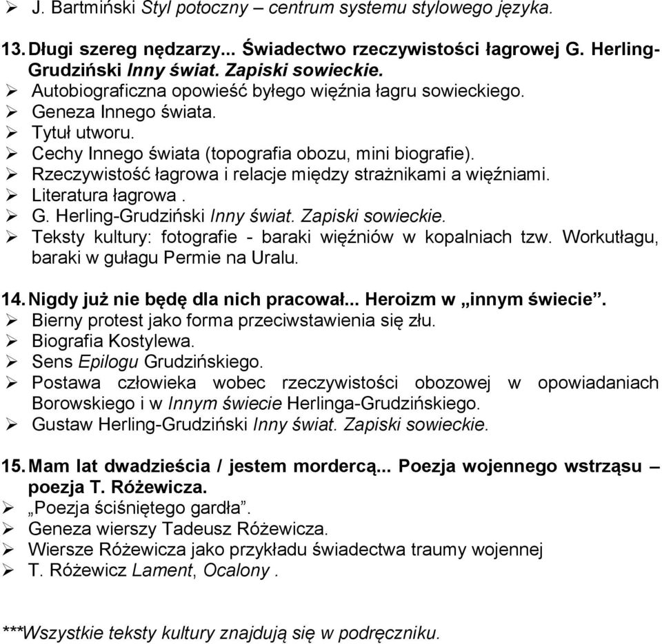 Rzeczywistość łagrowa i relacje między strażnikami a więźniami. Literatura łagrowa. G. Herling-Grudziński Inny świat. Zapiski sowieckie. Teksty kultury: fotografie - baraki więźniów w kopalniach tzw.