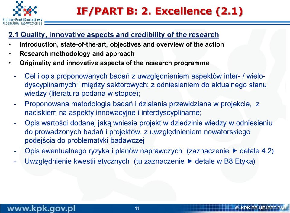 aspects of the research programme - Cel i opis proponowanych badań z uwzględnieniem aspektów inter- / wielodyscyplinarnych i między sektorowych; z odniesieniem do aktualnego stanu wiedzy (literatura