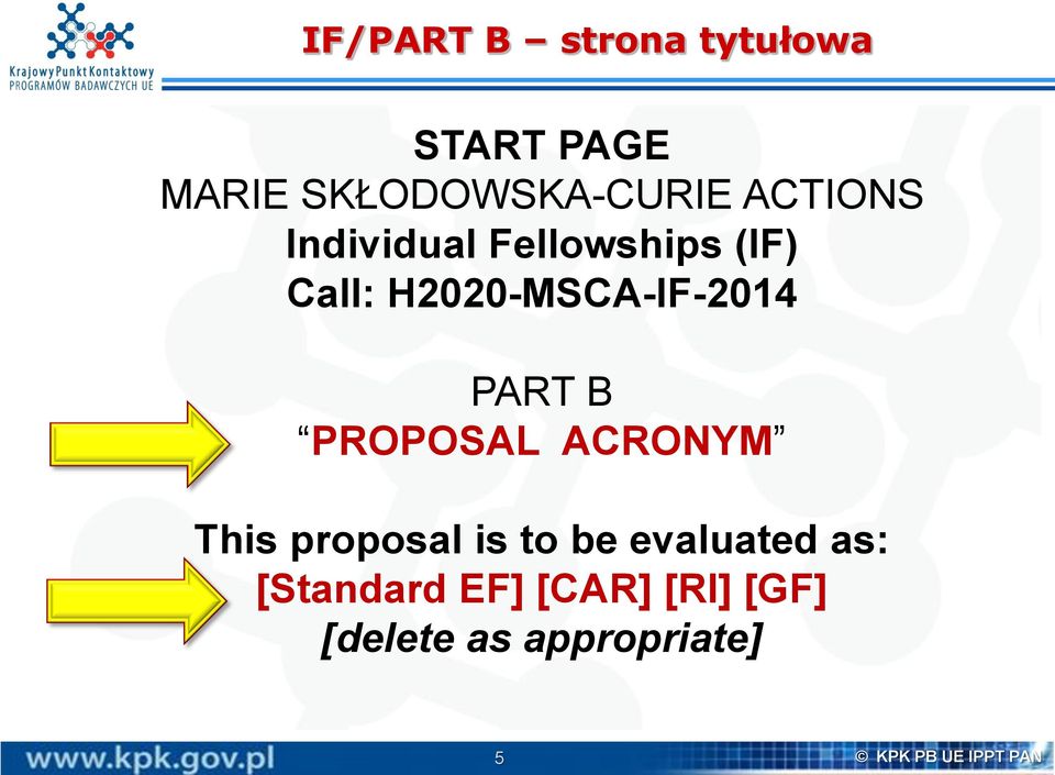 PART B PROPOSAL ACRONYM This proposal is to be evaluated as: