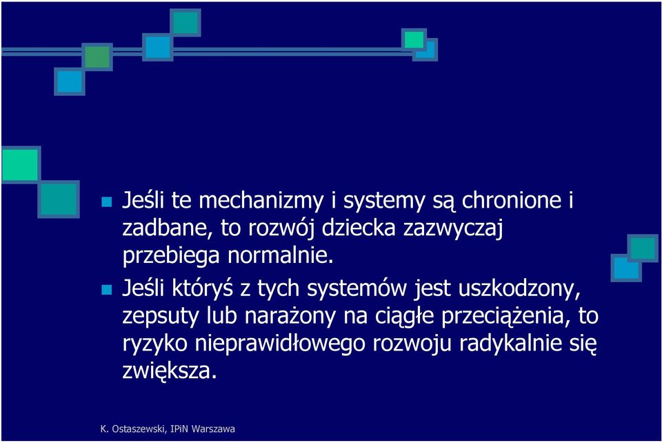 Jeśli któryś z tych systemów jest uszkodzony, zepsuty lub