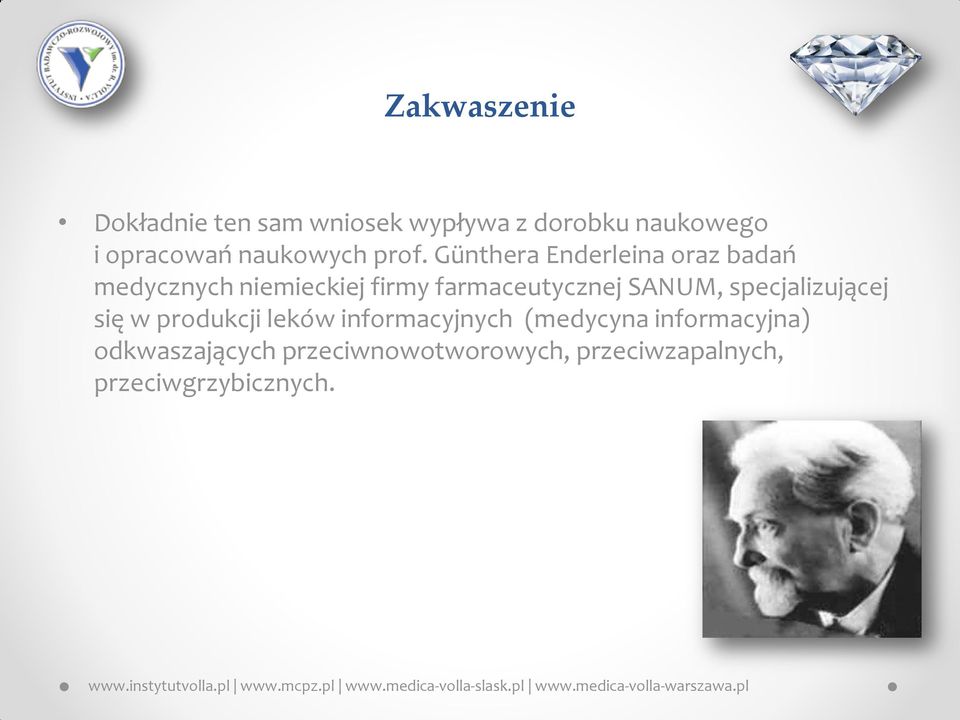 Günthera Enderleina oraz badań medycznych niemieckiej firmy farmaceutycznej SANUM,