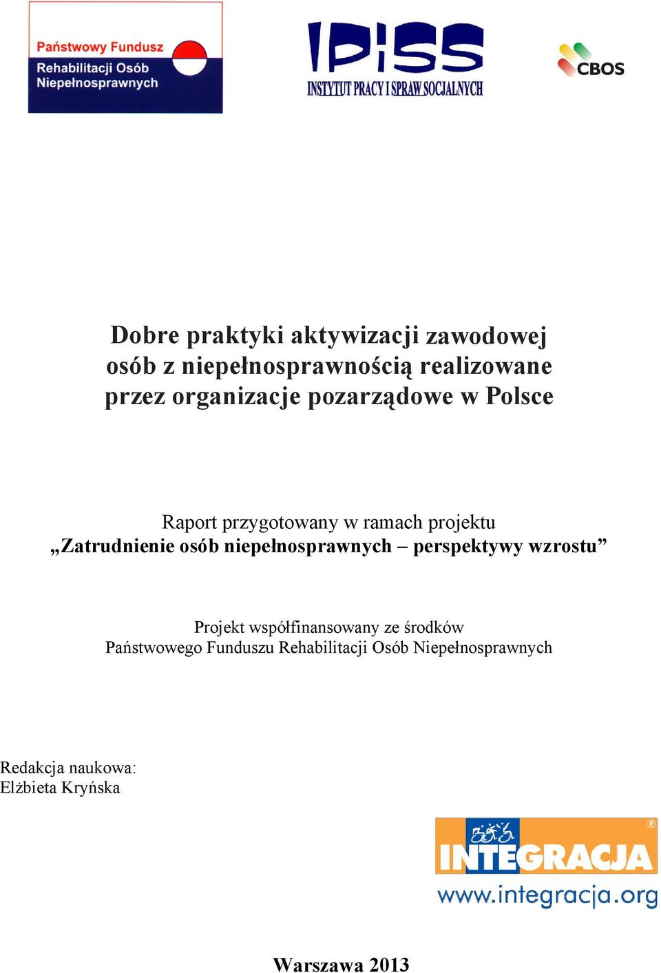 osób niepełnosprawnych perspektywy wzrostu Projekt współfinansowany ze środków