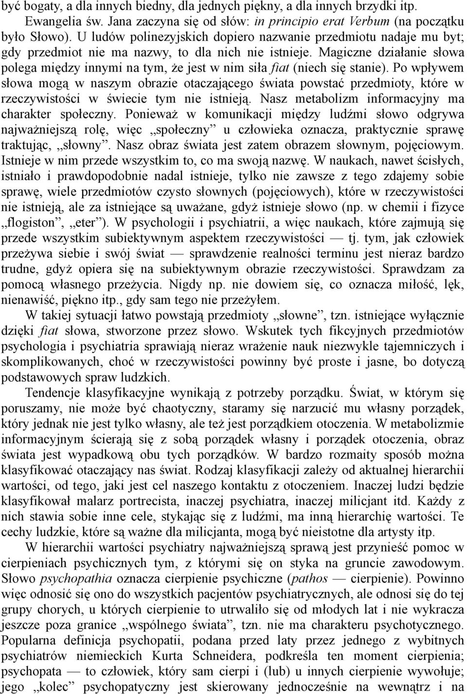 Magiczne działanie słowa polega między innymi na tym, że jest w nim siła fiat (niech się stanie).