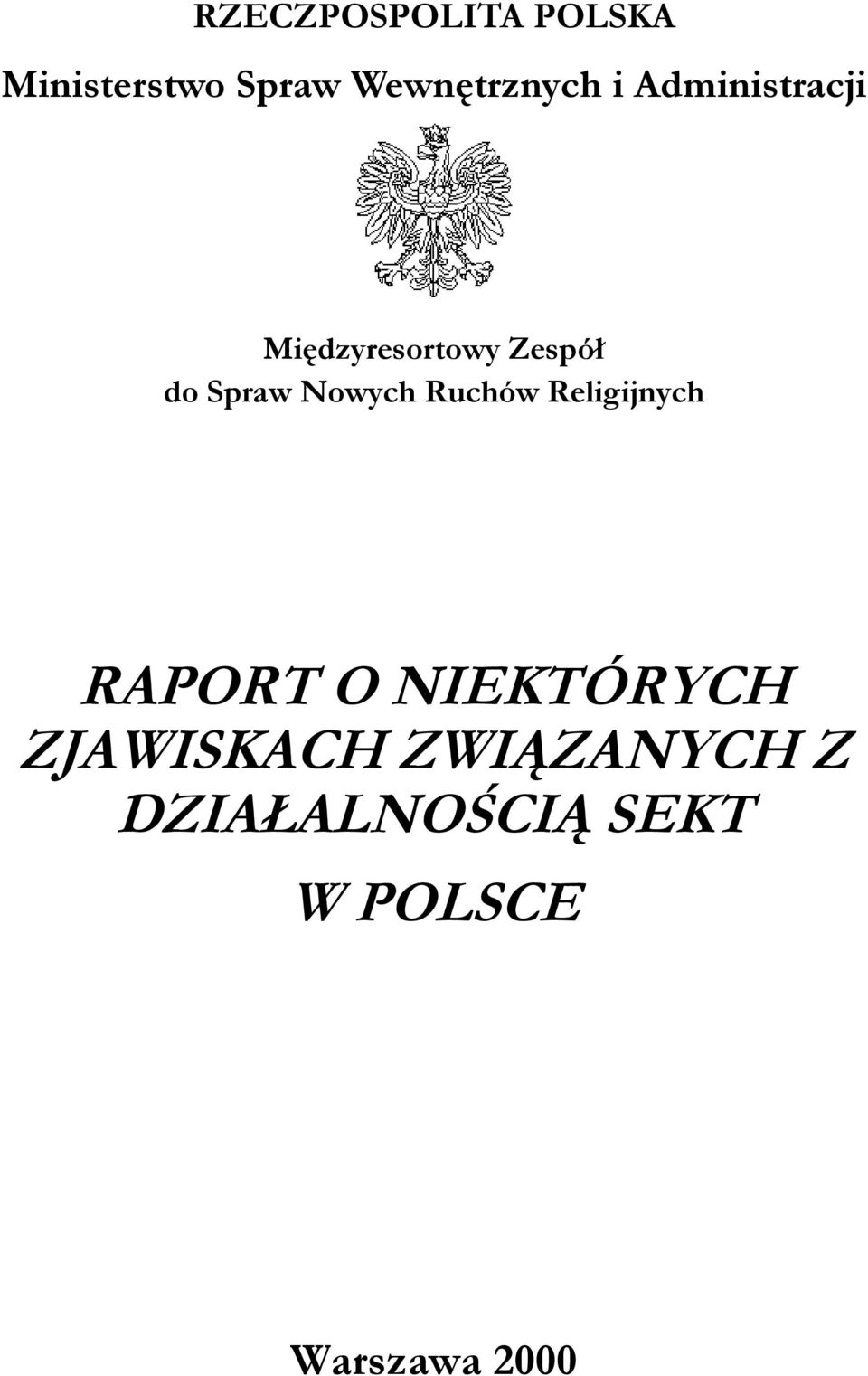 Nowych Ruchów Religijnych RAPORT O NIEKTÓRYCH