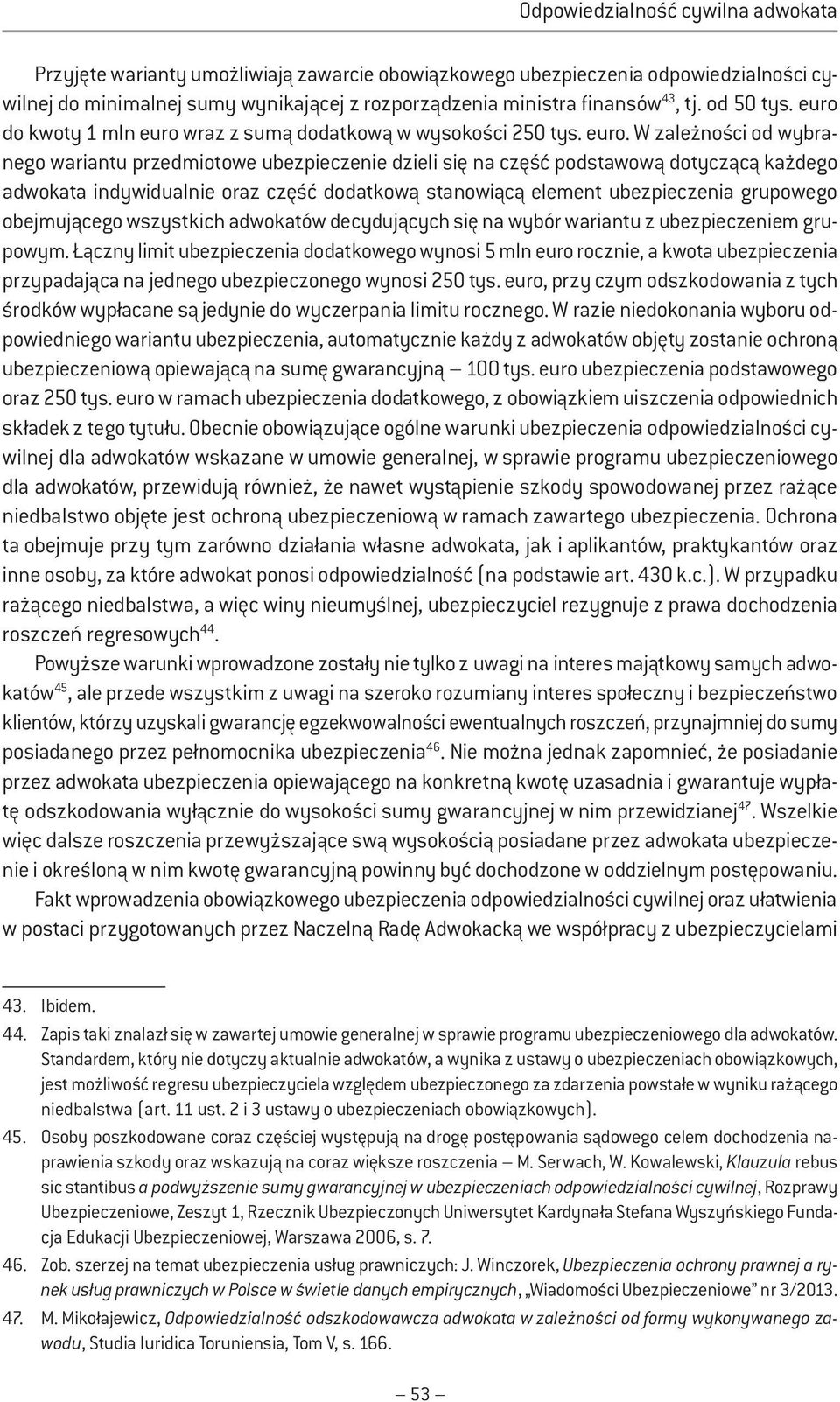 wraz z sumą dodatkową w wysokości 250 tys. euro.