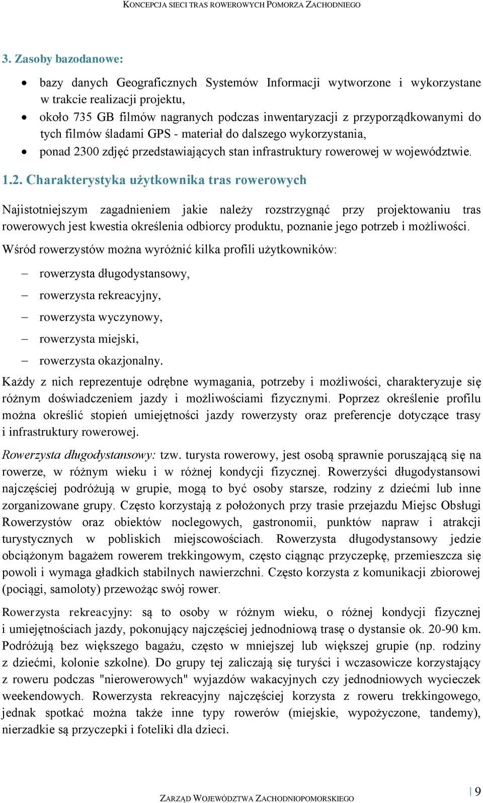 00 zdjęć przedstawiających stan infrastruktury rowerowej w województwie. 1.2.