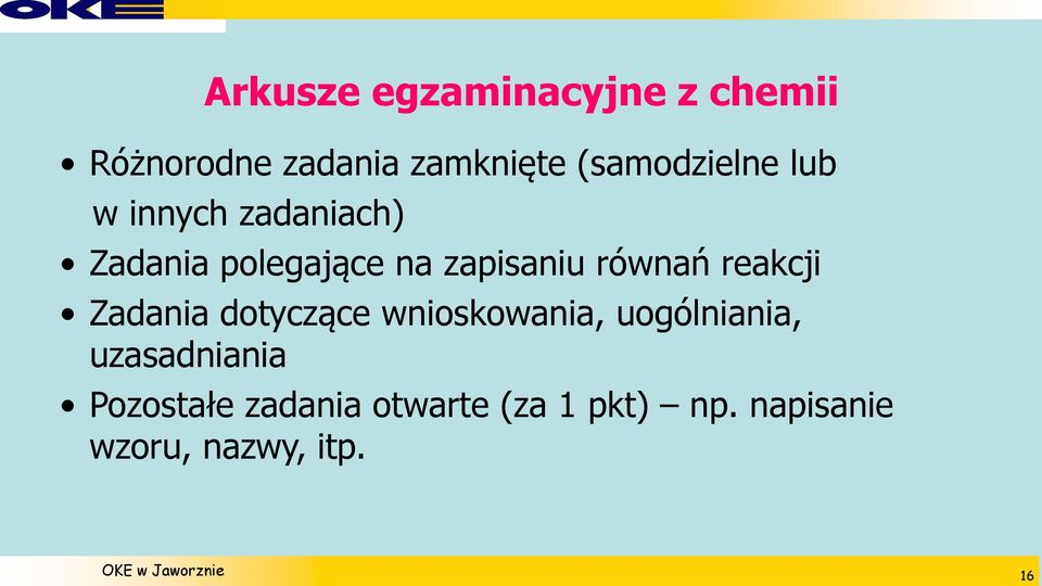 równań reakcji Zadania dotyczące wnioskowania, uogólniania,