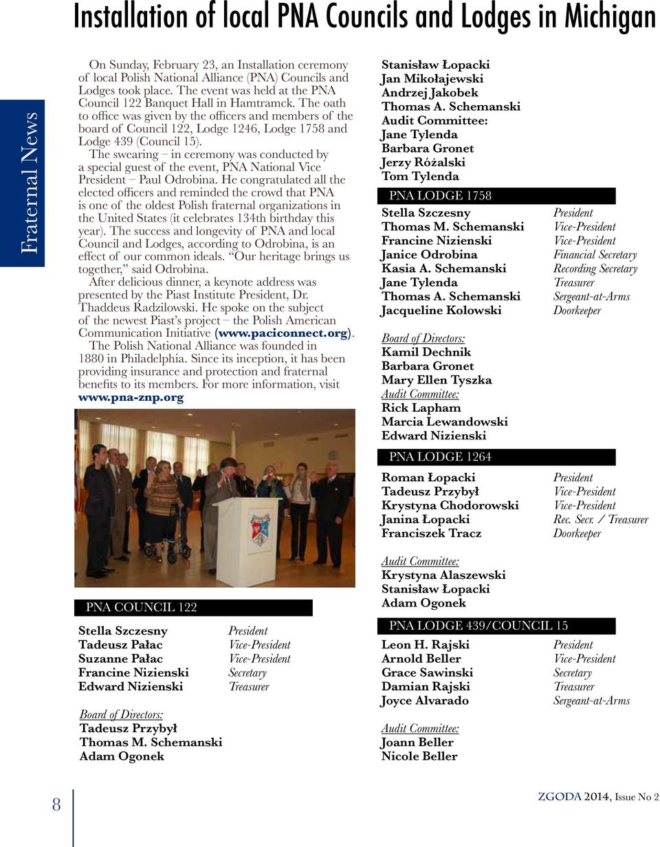 The oath to office was given by the officers and members of the board of Council 122, Lodge 1246, Lodge 1758 and Lodge 439 (Council 15).