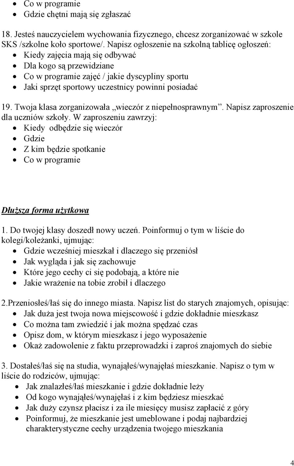 19. Twoja klasa zorganizowała wieczór z niepełnosprawnym. Napisz zaproszenie dla uczniów szkoły.